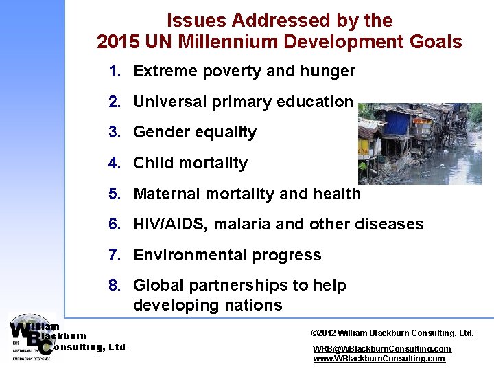 Issues Addressed by the 2015 UN Millennium Development Goals 1. Extreme poverty and hunger