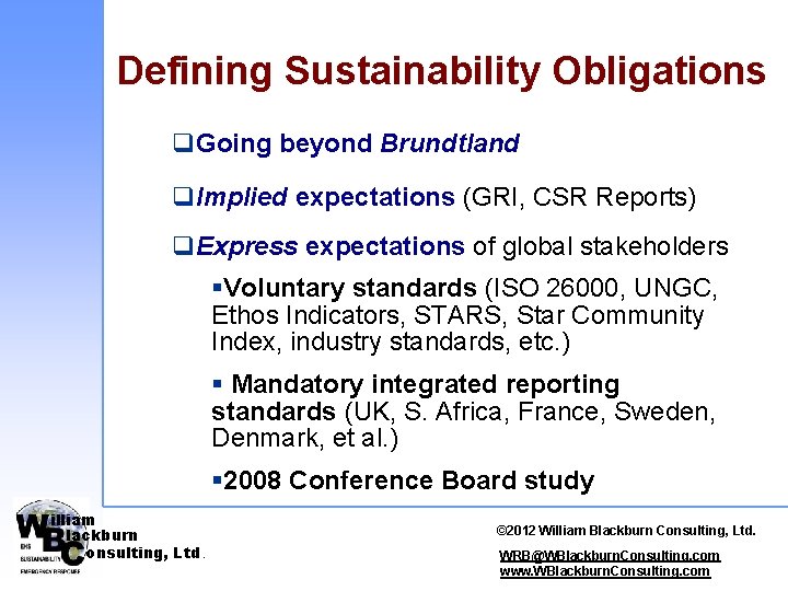 Defining Sustainability Obligations q. Going beyond Brundtland q. Implied expectations (GRI, CSR Reports) q.