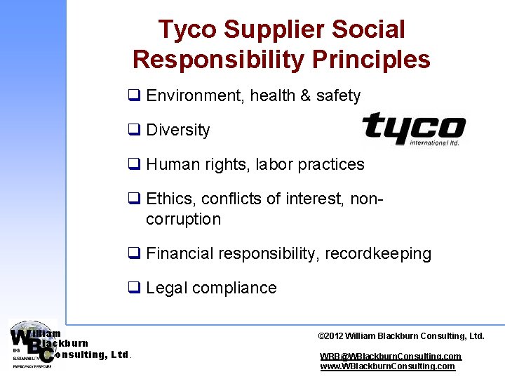 Tyco Supplier Social Responsibility Principles q Environment, health & safety q Diversity q Human