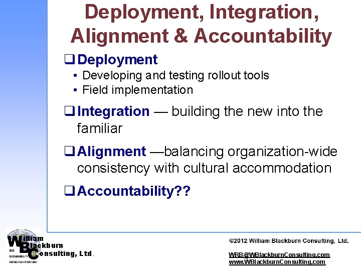 Deployment, Integration, Alignment & Accountability q Deployment • Developing and testing rollout tools •