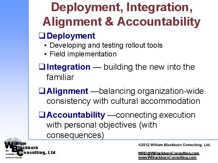 Deployment, Integration, Alignment & Accountability q Deployment • Developing and testing rollout tools •