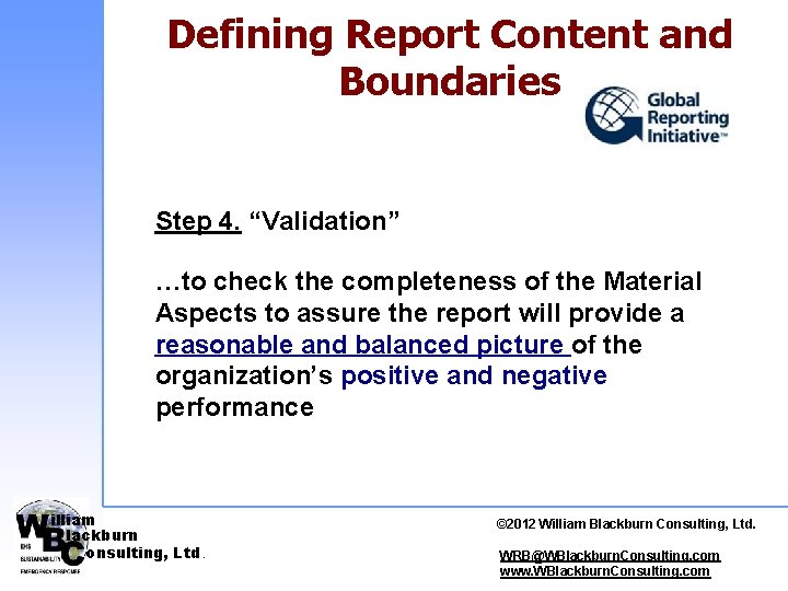 Defining Report Content and Boundaries Step 4. “Validation” …to check the completeness of the