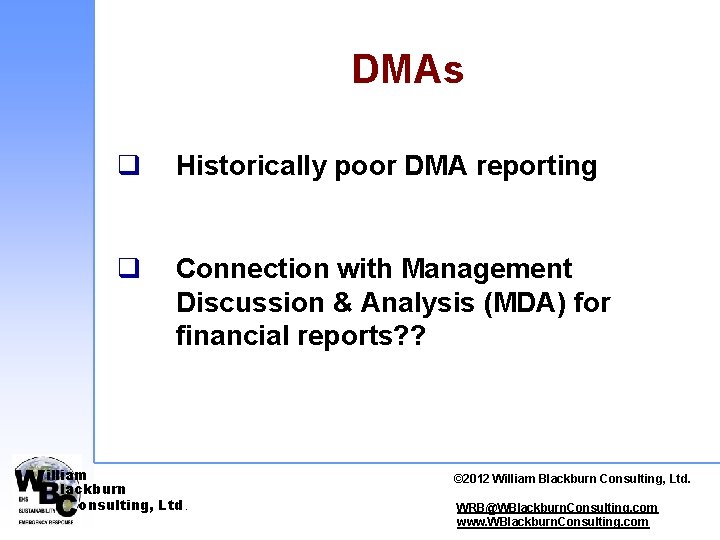 DMAs q Historically poor DMA reporting q Connection with Management Discussion & Analysis (MDA)