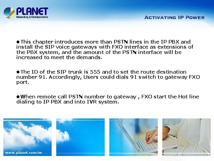 l. This chapter introduces more than PSTN lines in the IP PBX and install
