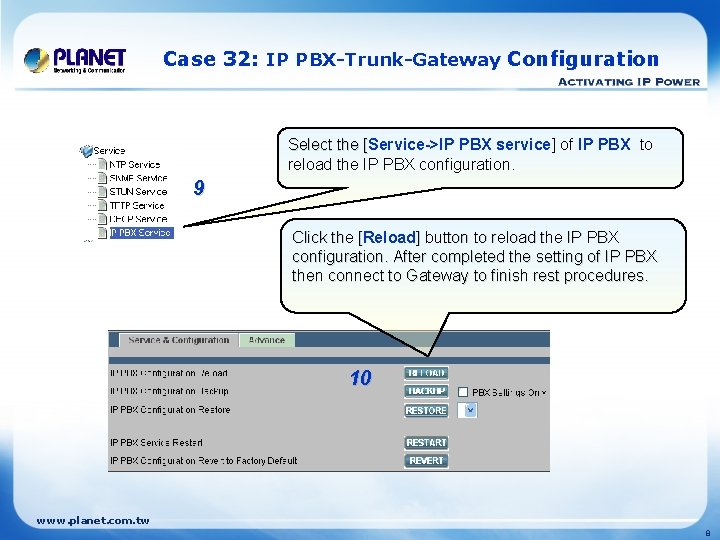 Case 32: IP PBX-Trunk-Gateway Configuration Select the [Service->IP PBX service] of IP PBX to