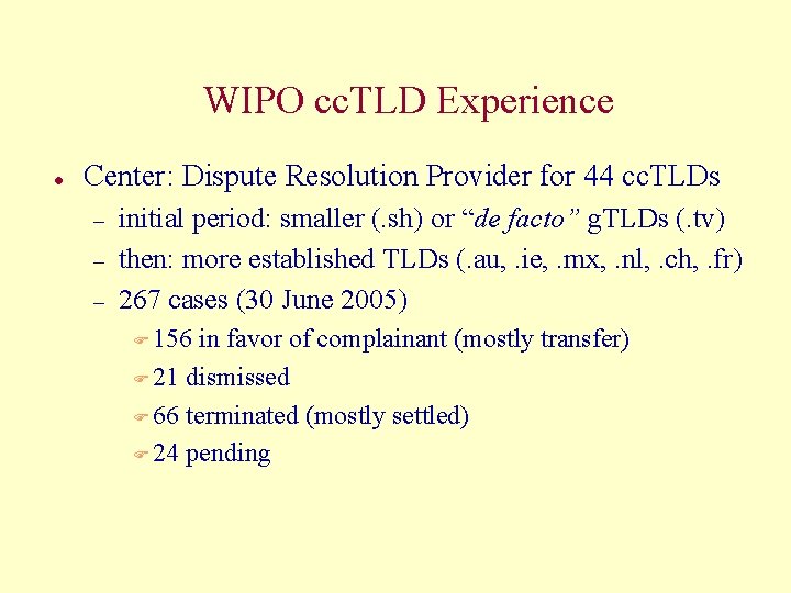 WIPO cc. TLD Experience l Center: Dispute Resolution Provider for 44 cc. TLDs –