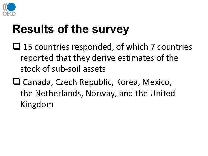 Results of the survey q 15 countries responded, of which 7 countries reported that