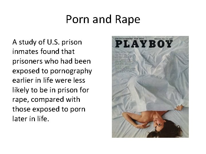 Porn and Rape A study of U. S. prison inmates found that prisoners who