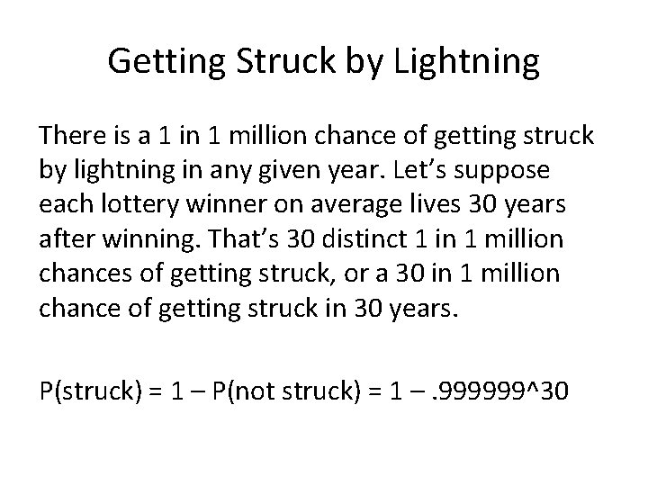 Getting Struck by Lightning There is a 1 in 1 million chance of getting