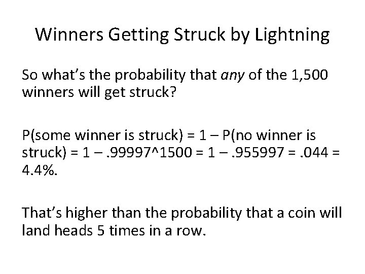 Winners Getting Struck by Lightning So what’s the probability that any of the 1,