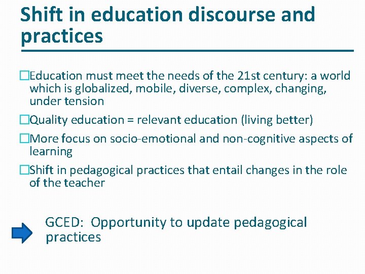 Shift in education discourse and practices �Education must meet the needs of the 21