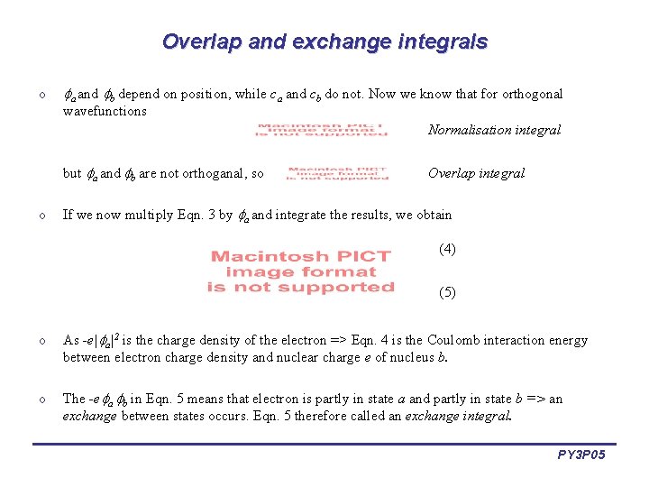 Overlap and exchange integrals o a and b depend on position, while ca and