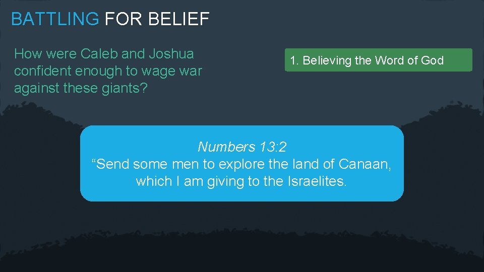 BATTLING FOR BELIEF How were Caleb and Joshua confident enough to wage war against