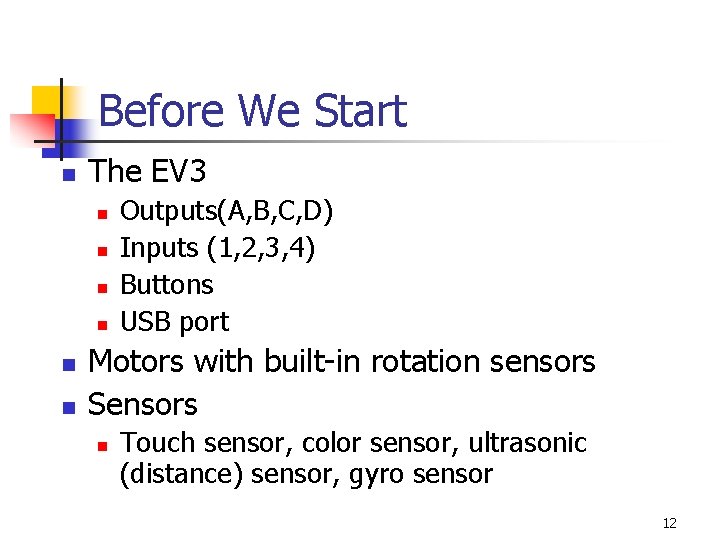 Before We Start n The EV 3 n n n Outputs(A, B, C, D)