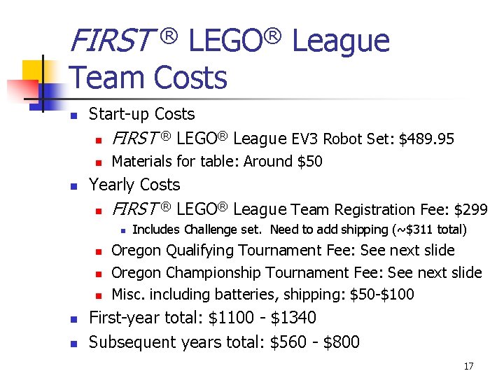 FIRST ® ® LEGO Team Costs n Start-up Costs ® LEGO® League EV 3