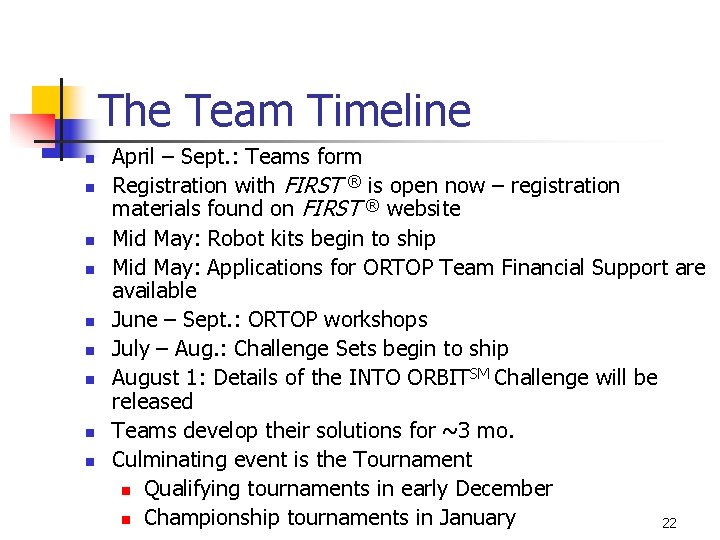 The Team Timeline n n n n n April – Sept. : Teams form