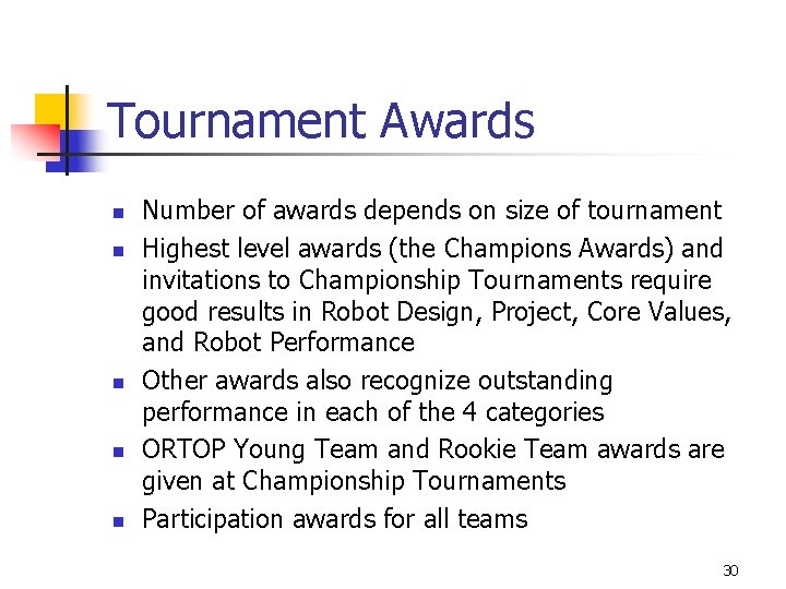 Tournament Awards n n n Number of awards depends on size of tournament Highest