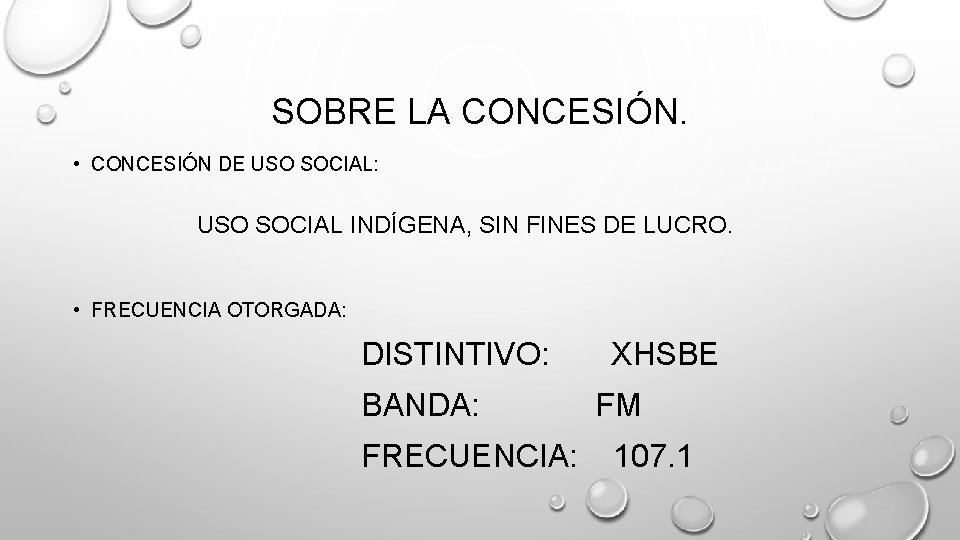 SOBRE LA CONCESIÓN. • CONCESIÓN DE USO SOCIAL: USO SOCIAL INDÍGENA, SIN FINES DE