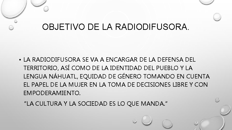 OBJETIVO DE LA RADIODIFUSORA. • LA RADIODIFUSORA SE VA A ENCARGAR DE LA DEFENSA