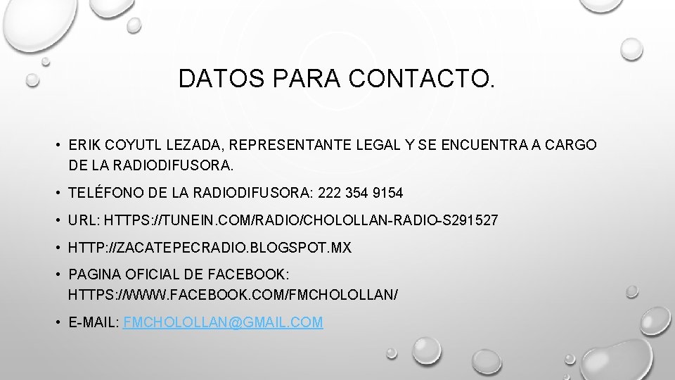 DATOS PARA CONTACTO. • ERIK COYUTL LEZADA, REPRESENTANTE LEGAL Y SE ENCUENTRA A CARGO