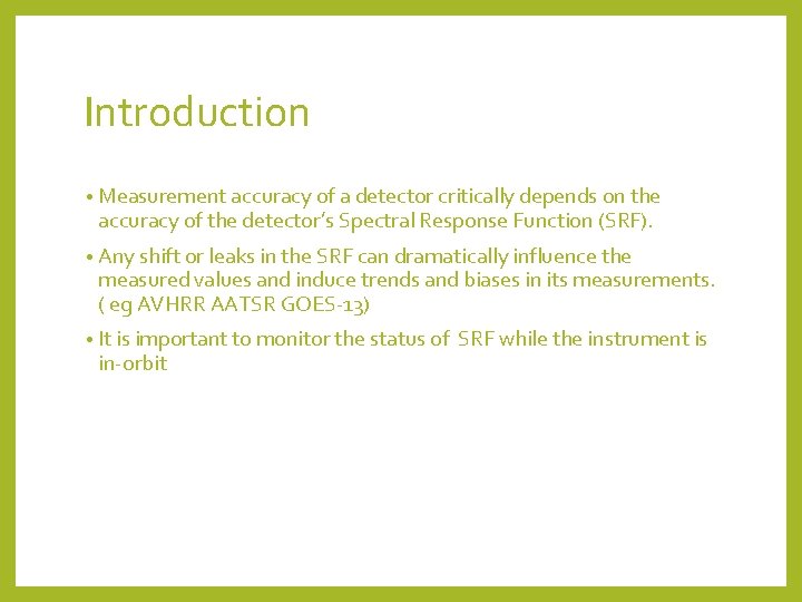 Introduction • Measurement accuracy of a detector critically depends on the accuracy of the