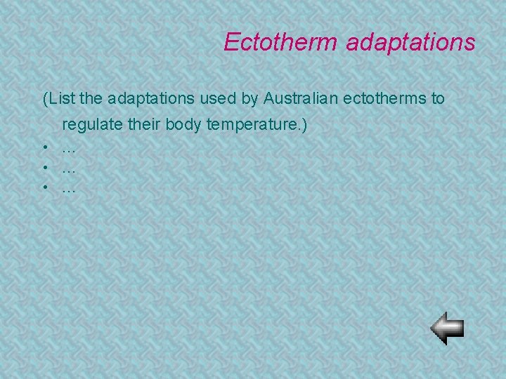 Ectotherm adaptations (List the adaptations used by Australian ectotherms to regulate their body temperature.
