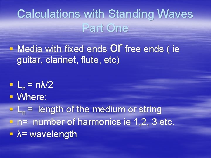 Calculations with Standing Waves Part One § Media with fixed ends or free ends