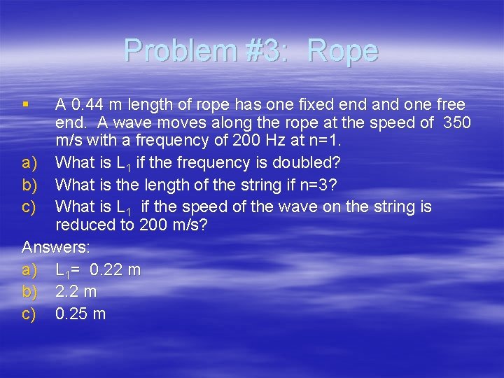 Problem #3: Rope § A 0. 44 m length of rope has one fixed