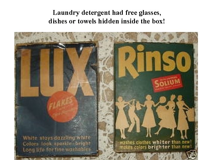 Laundry detergent had free glasses, dishes or towels hidden inside the box! 