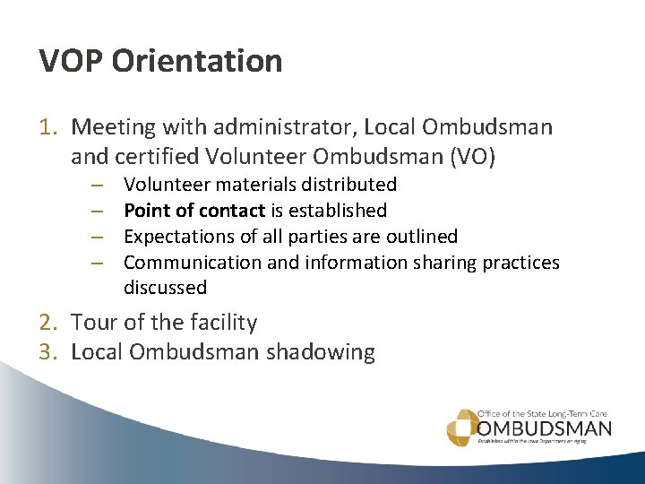 VOP Orientation 1. Meeting with administrator, Local Ombudsman and certified Volunteer Ombudsman (VO) –