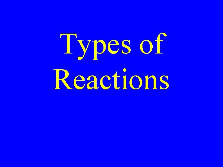 Types of Reactions 