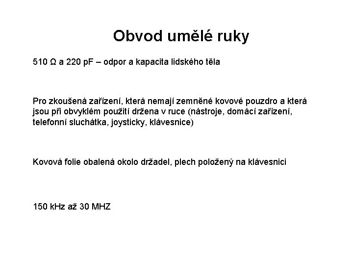 Obvod umělé ruky 510 Ω a 220 p. F – odpor a kapacita lidského