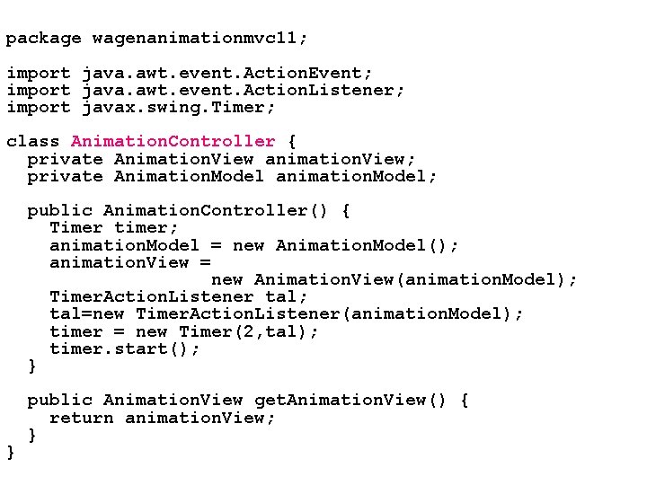 package wagenanimationmvc 11; import java. awt. event. Action. Event; import java. awt. event. Action.