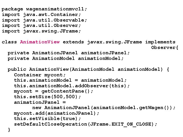 package wagenanimationmvc 11; import java. awt. Container; import java. util. Observable; import java. util.