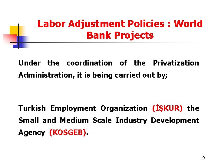 Labor Adjustment Policies : World Bank Projects Under the coordination of the Privatization Administration,
