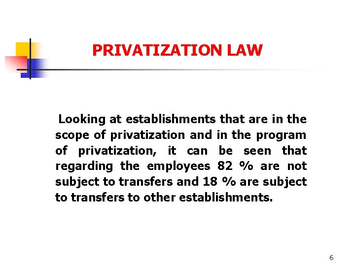 PRIVATIZATION LAW Looking at establishments that are in the scope of privatization and in