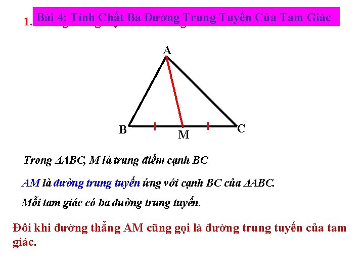 Bài 4: Tính Đường Trung Tuyến Của Tam Giác 1. Đường trung. Chất tuyến.