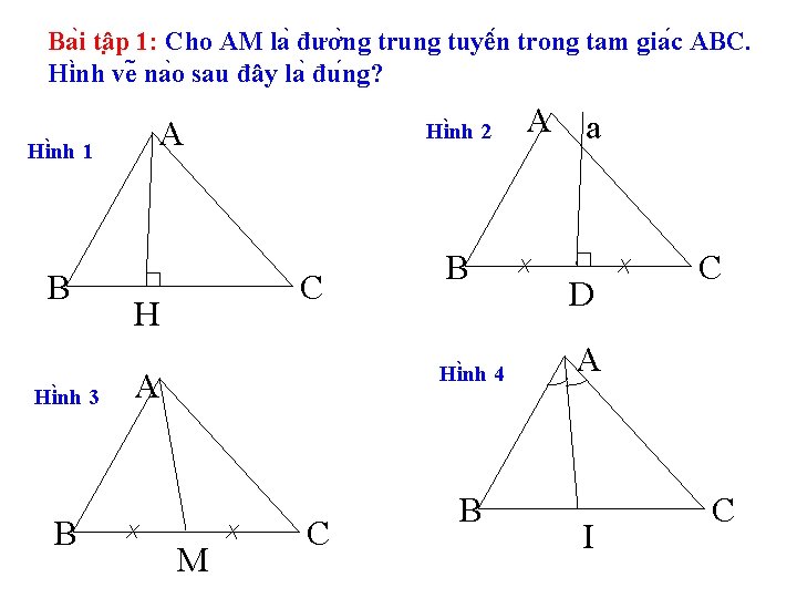 Ba i tâ p 1: Cho AM la đươ ng trung tuyê n trong