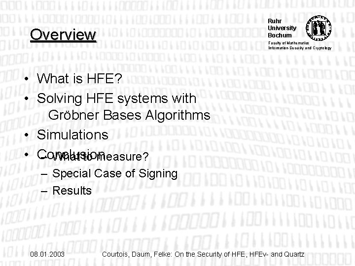 Ruhr University Bochum Overview Faculty of Mathematics Information-Security and Cryptology • What is HFE?