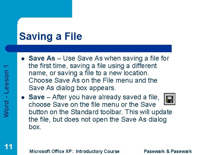Saving a File Word - Lesson 1 l 11 l Save As – Use