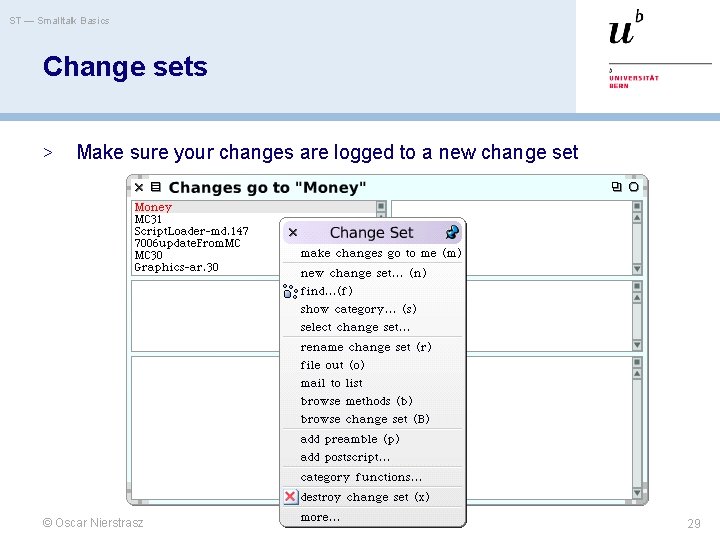 ST — Smalltalk Basics Change sets > Make sure your changes are logged to ST — Smalltalk Basics Change sets > Make sure your changes are logged to