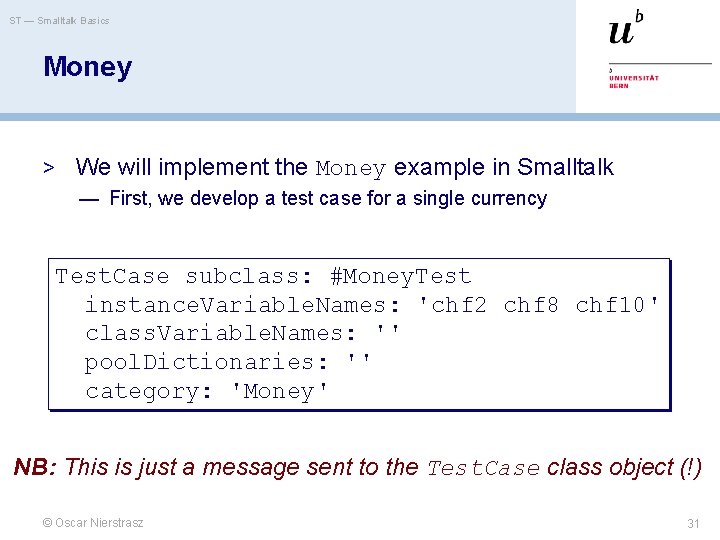 ST — Smalltalk Basics Money > We will implement the Money example in Smalltalk ST — Smalltalk Basics Money > We will implement the Money example in Smalltalk