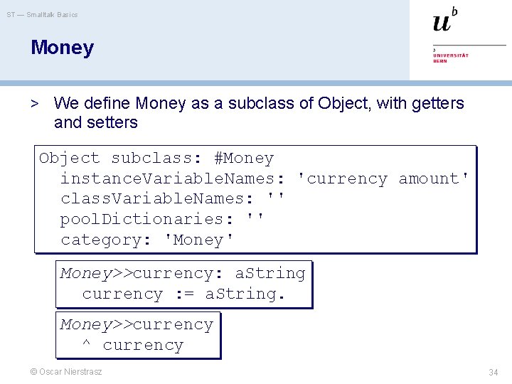 ST — Smalltalk Basics Money > We define Money as a subclass of Object,