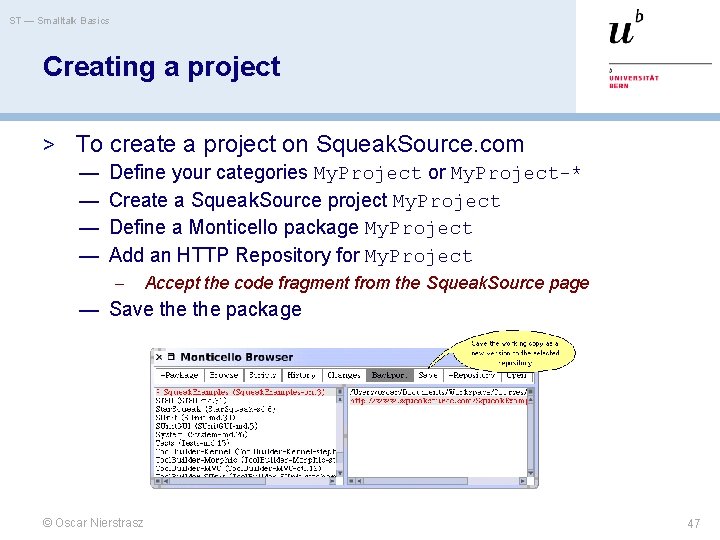 ST — Smalltalk Basics Creating a project > To create a project on Squeak. ST — Smalltalk Basics Creating a project > To create a project on Squeak.