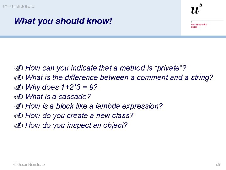 ST — Smalltalk Basics What you should know! How can you indicate that a