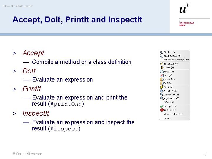 ST — Smalltalk Basics Accept, Do. It, Print. It and Inspect. It > Accept