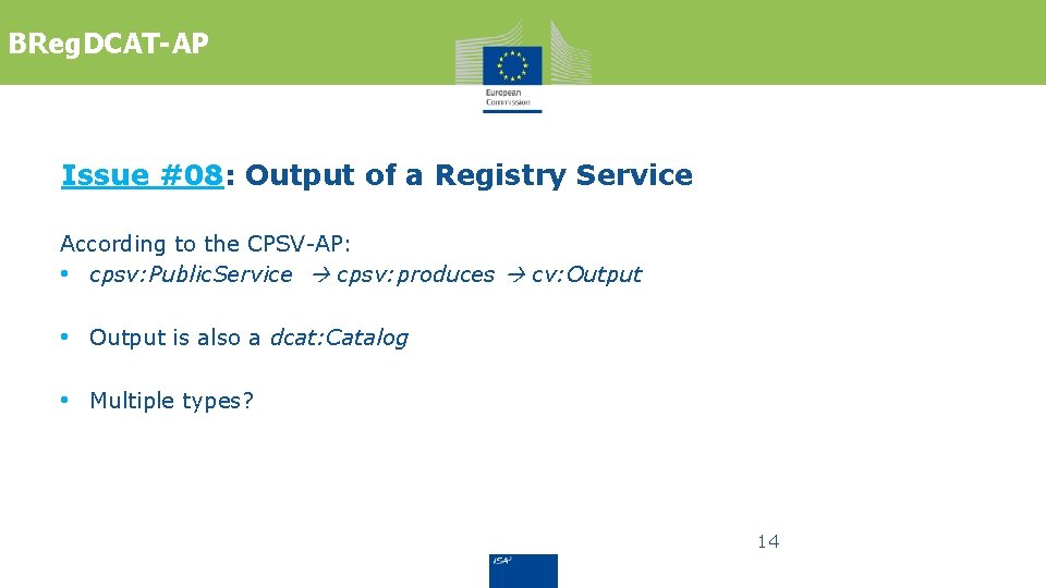 BReg. DCAT-AP Issue #08: Output of a Registry Service According to the CPSV-AP: •