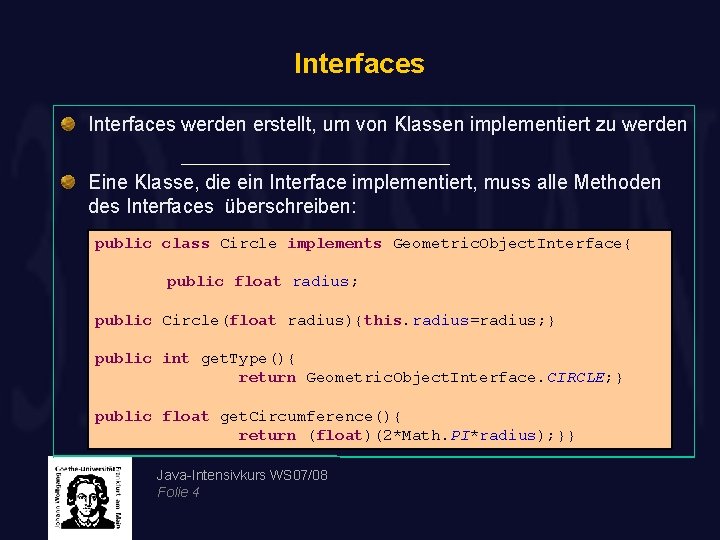 Interfaces werden erstellt, um von Klassen implementiert zu werden Eine Klasse, die ein Interface