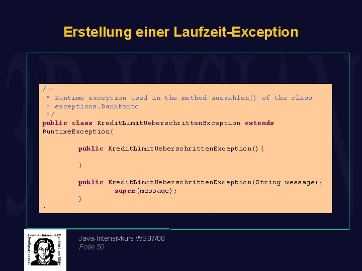 Erstellung einer Laufzeit-Exception /** * Runtime exception used in the method auszahlen() of the