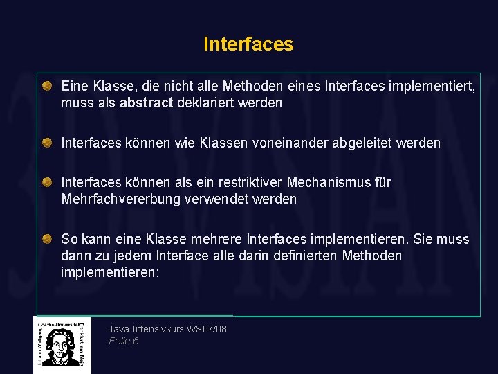 Interfaces Eine Klasse, die nicht alle Methoden eines Interfaces implementiert, muss als abstract deklariert